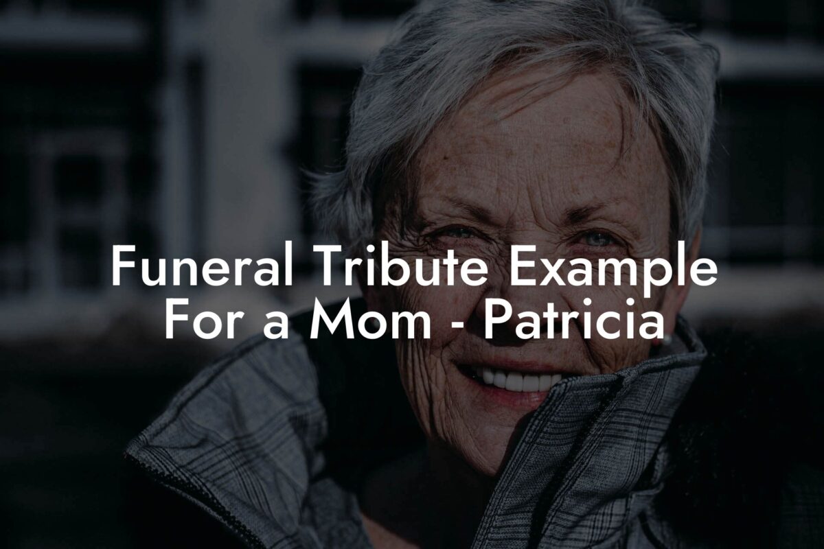 Funeral Tribute Example For a Mom - Patricia