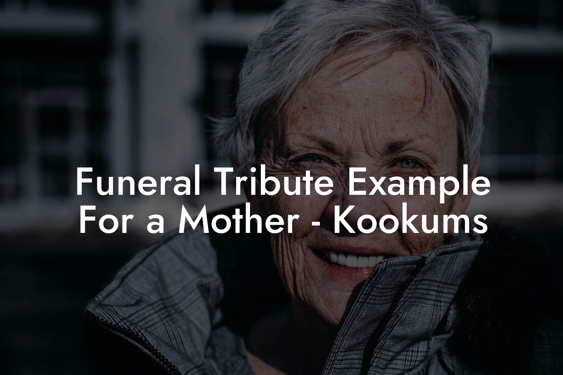 Funeral Tribute Example For a Mother - Kookums