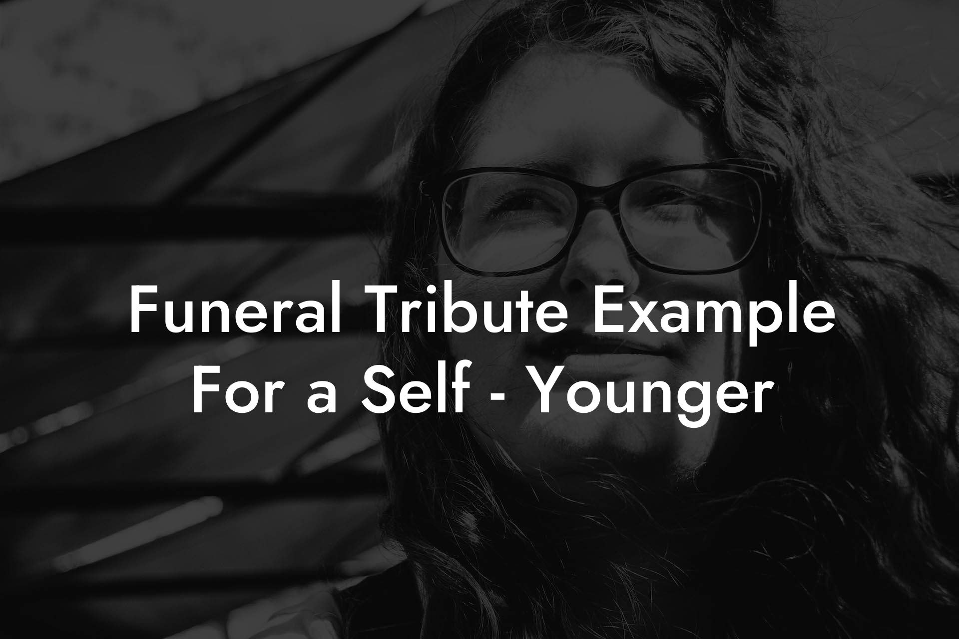 Funeral Tribute Example For a Self - Younger