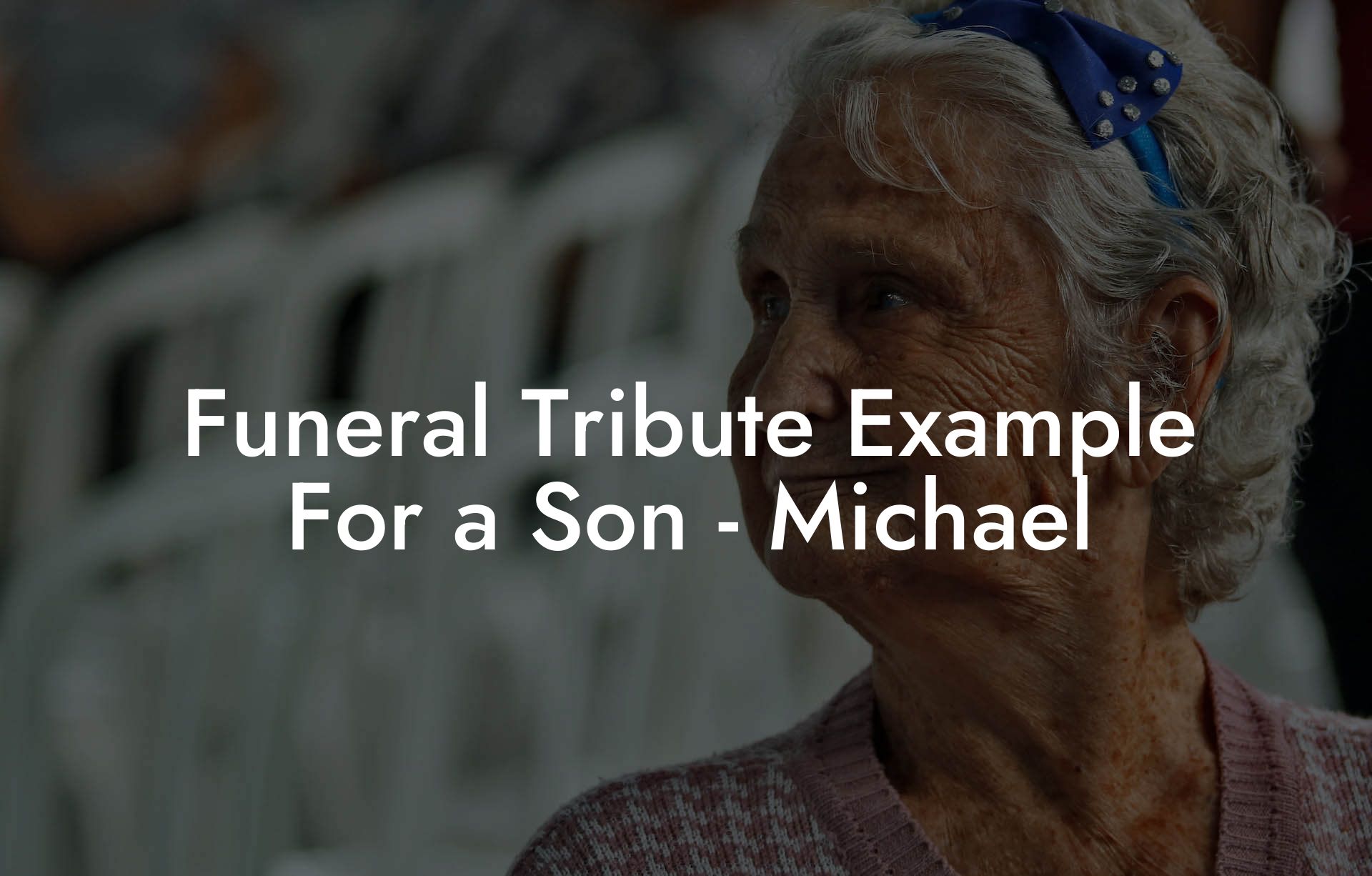 Funeral Tribute Example For a Son - Michael