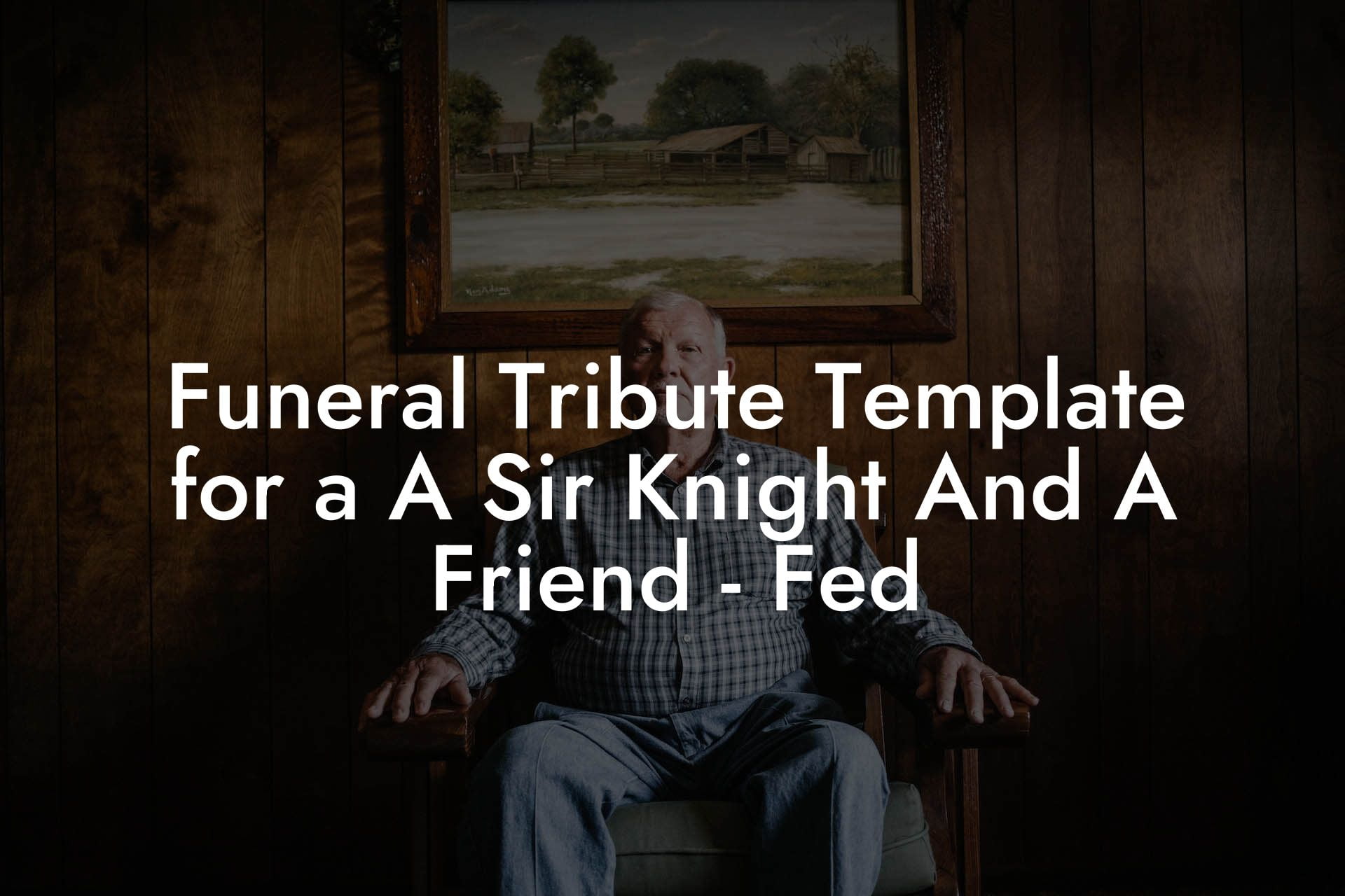 Funeral Tribute Template for a A Sir Knight And A Friend   Fed