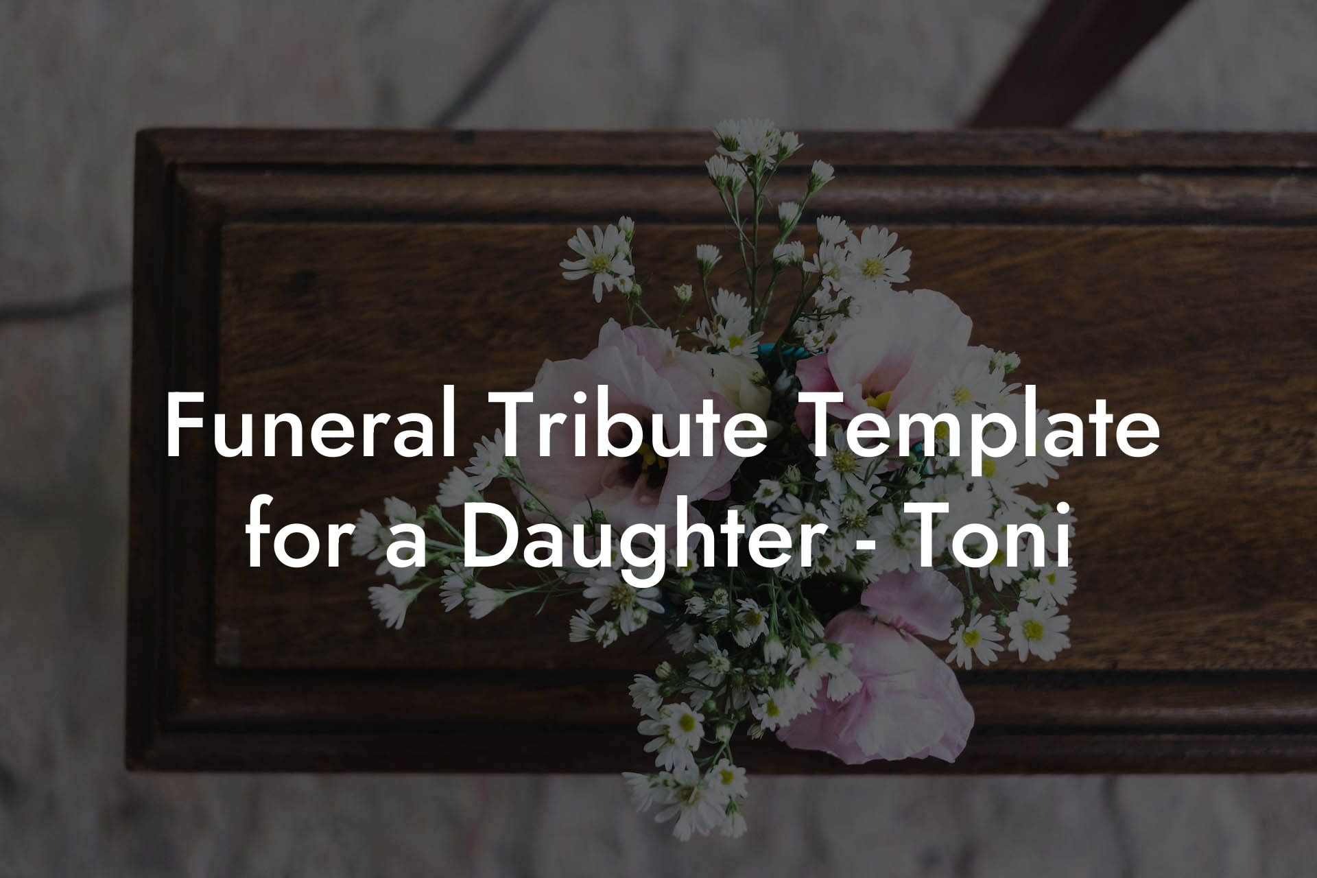 Funeral Tribute Template for a Daughter   Toni