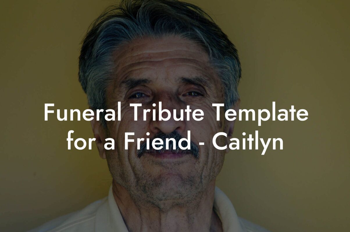 Funeral Tribute Template for a Friend - Caitlyn