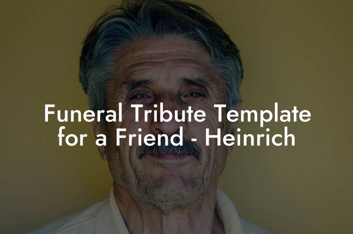 Funeral Tribute Template for a Friend - Heinrich