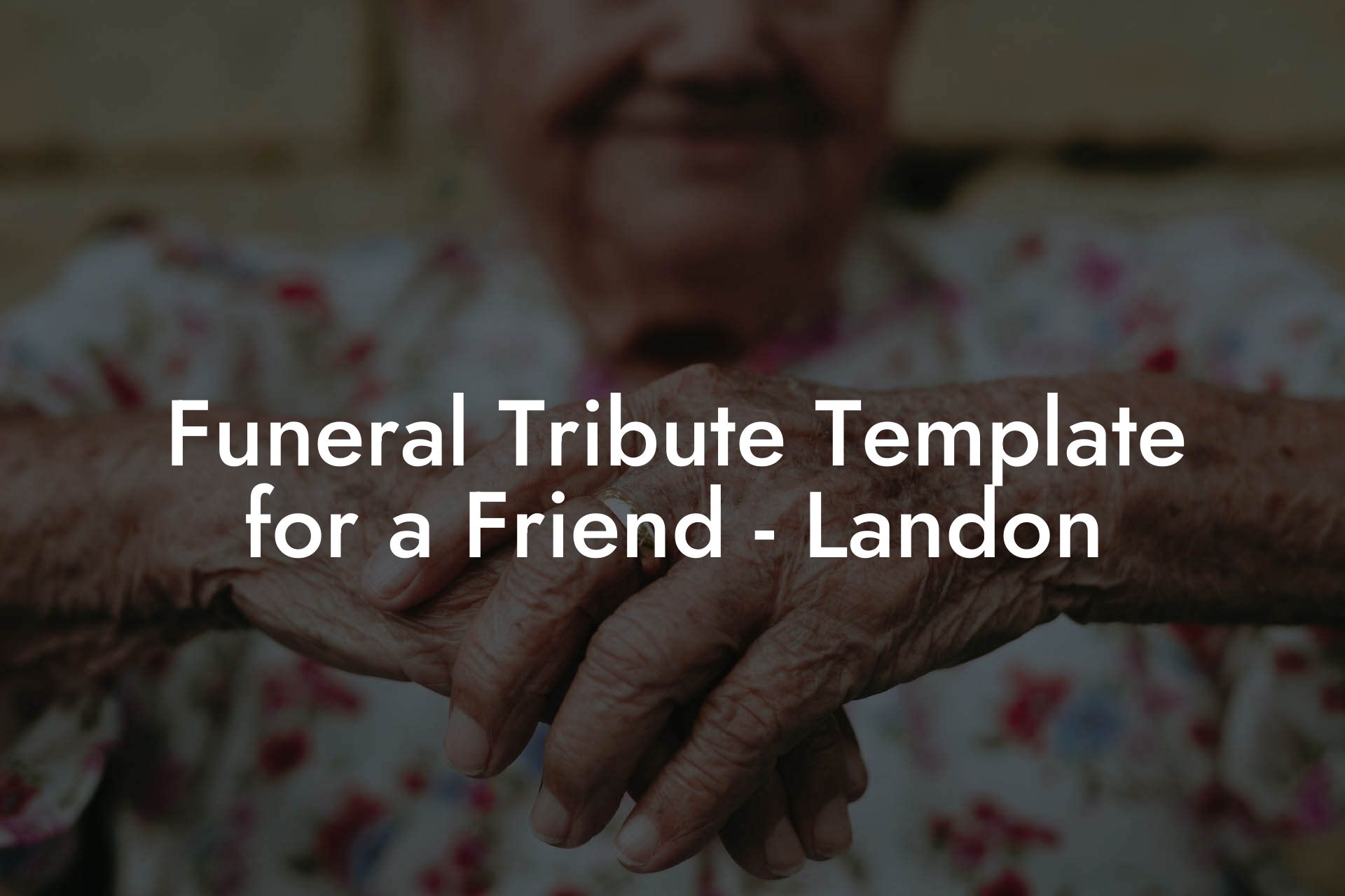 Funeral Tribute Template for a Friend - Landon