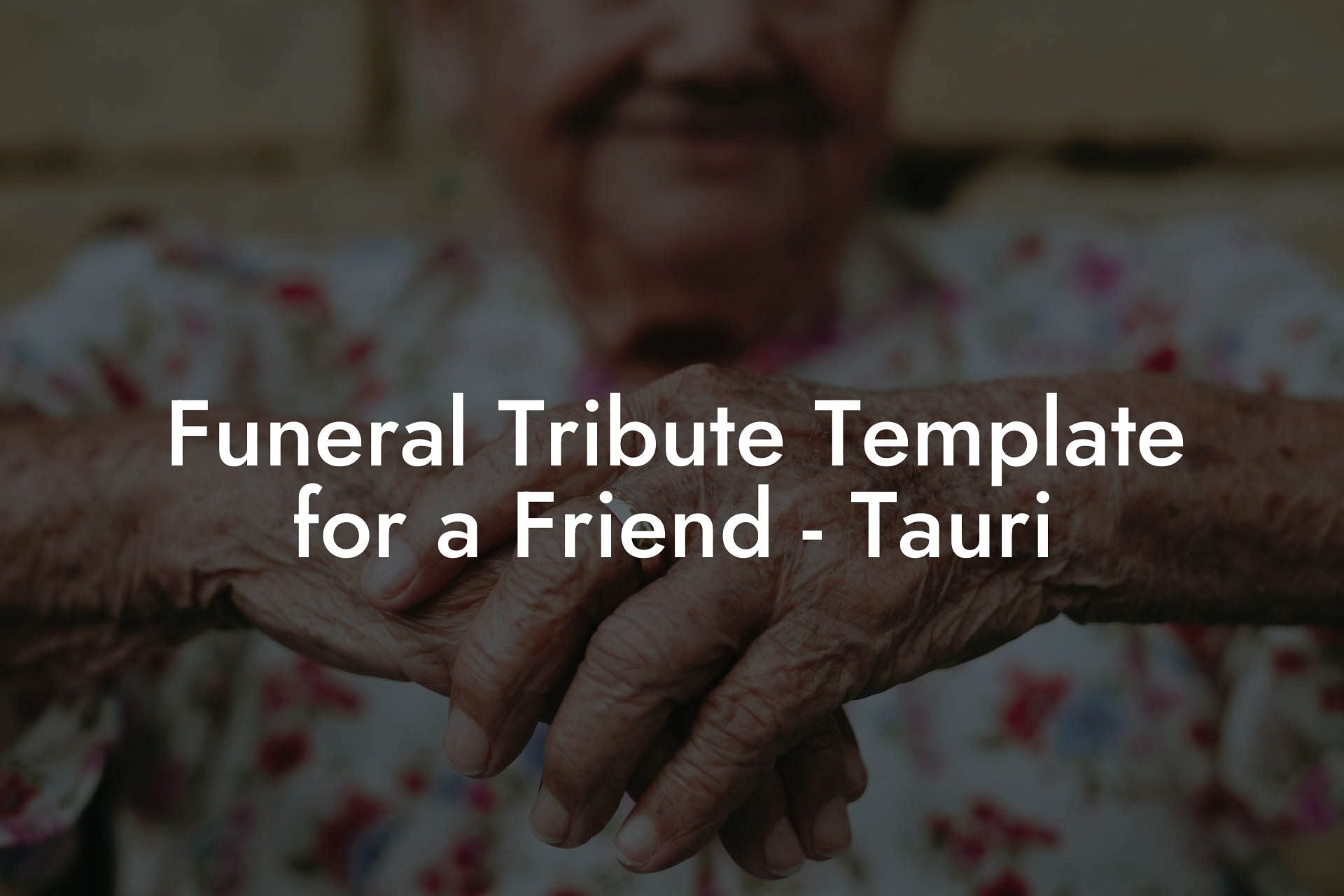 Funeral Tribute Template for a Friend   Tauri