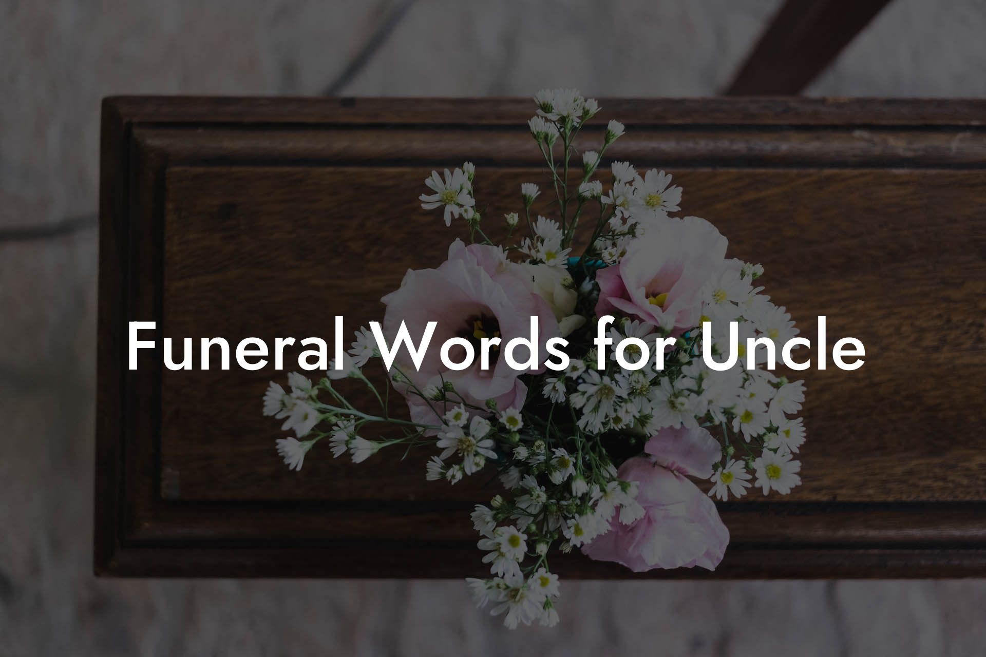 Funeral Words for Uncle