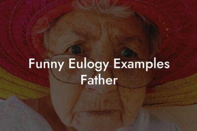 Funny Eulogy Examples Father - Eulogy Assistant