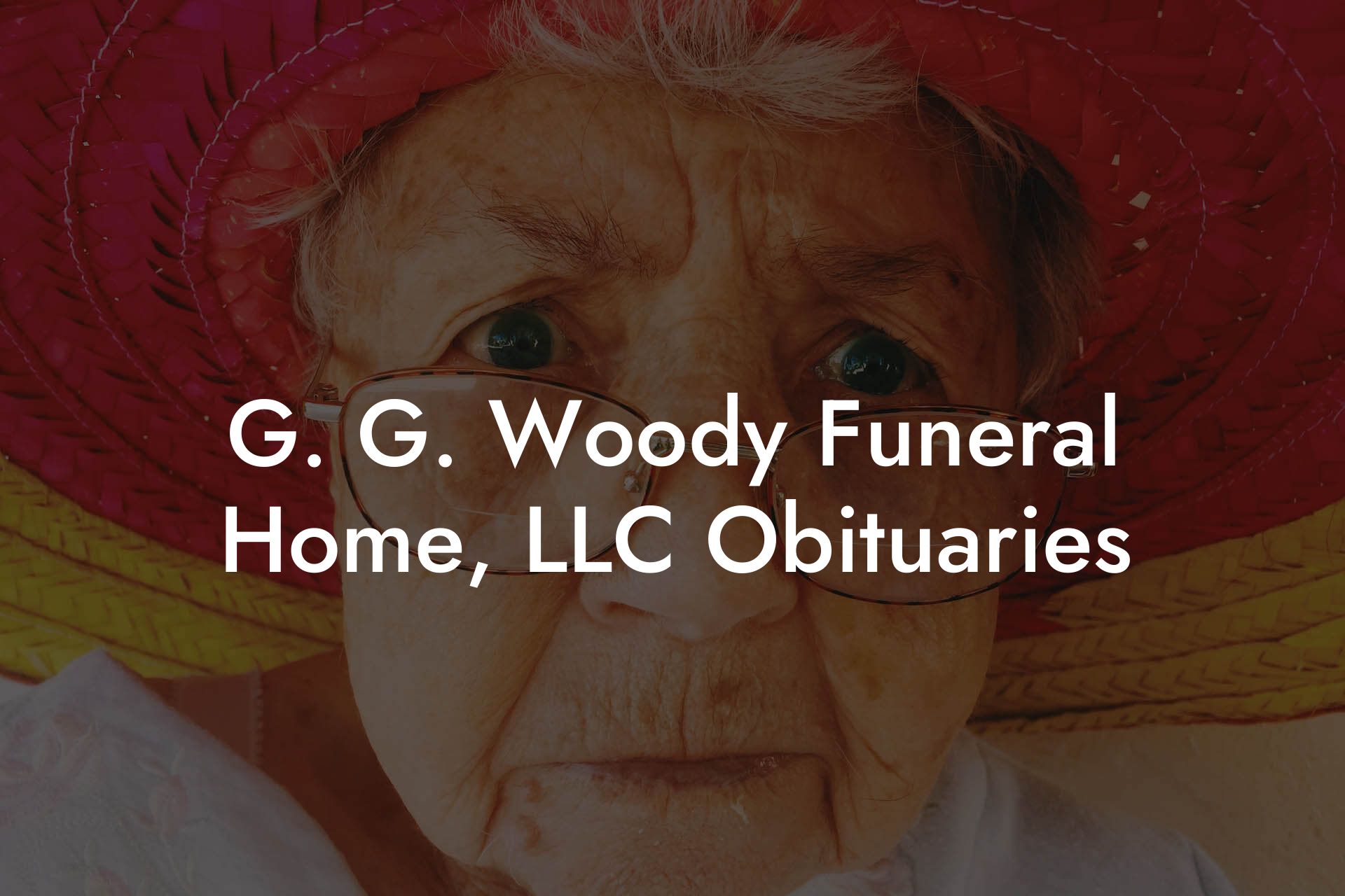 G. G. Woody Funeral Home, LLC Obituaries