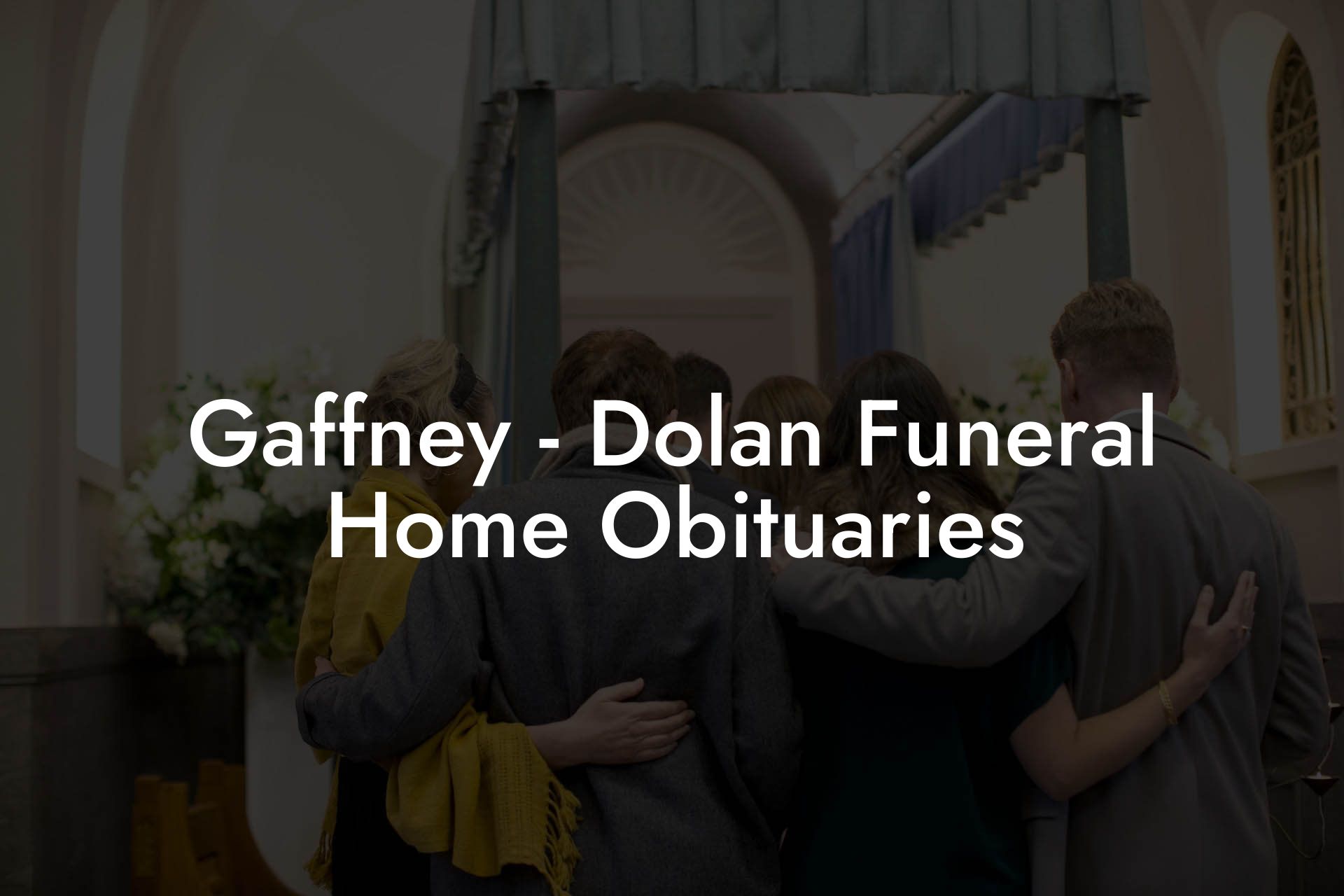 Gaffney - Dolan Funeral Home Obituaries