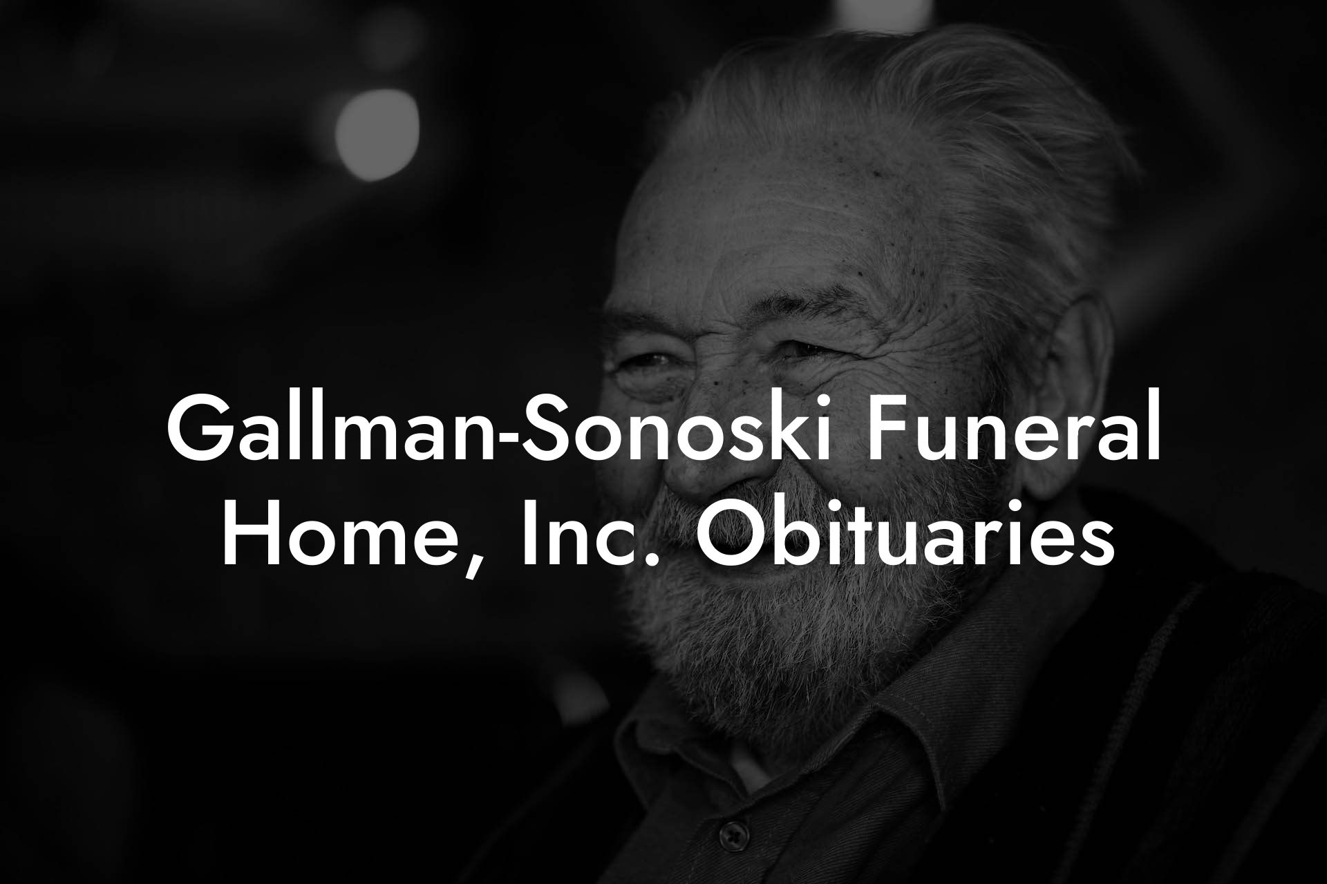 Gallman-Sonoski Funeral Home, Inc. Obituaries