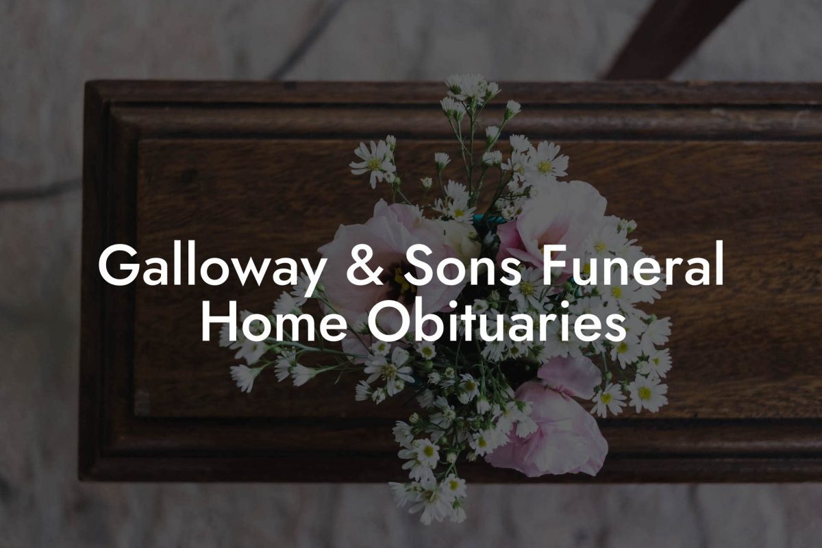Galloway & Sons Funeral Home Obituaries