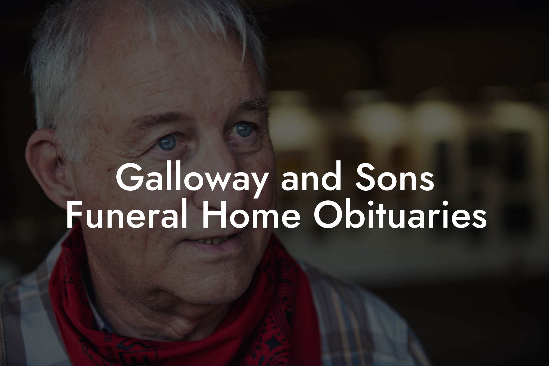 Galloway and Sons Funeral Home Obituaries