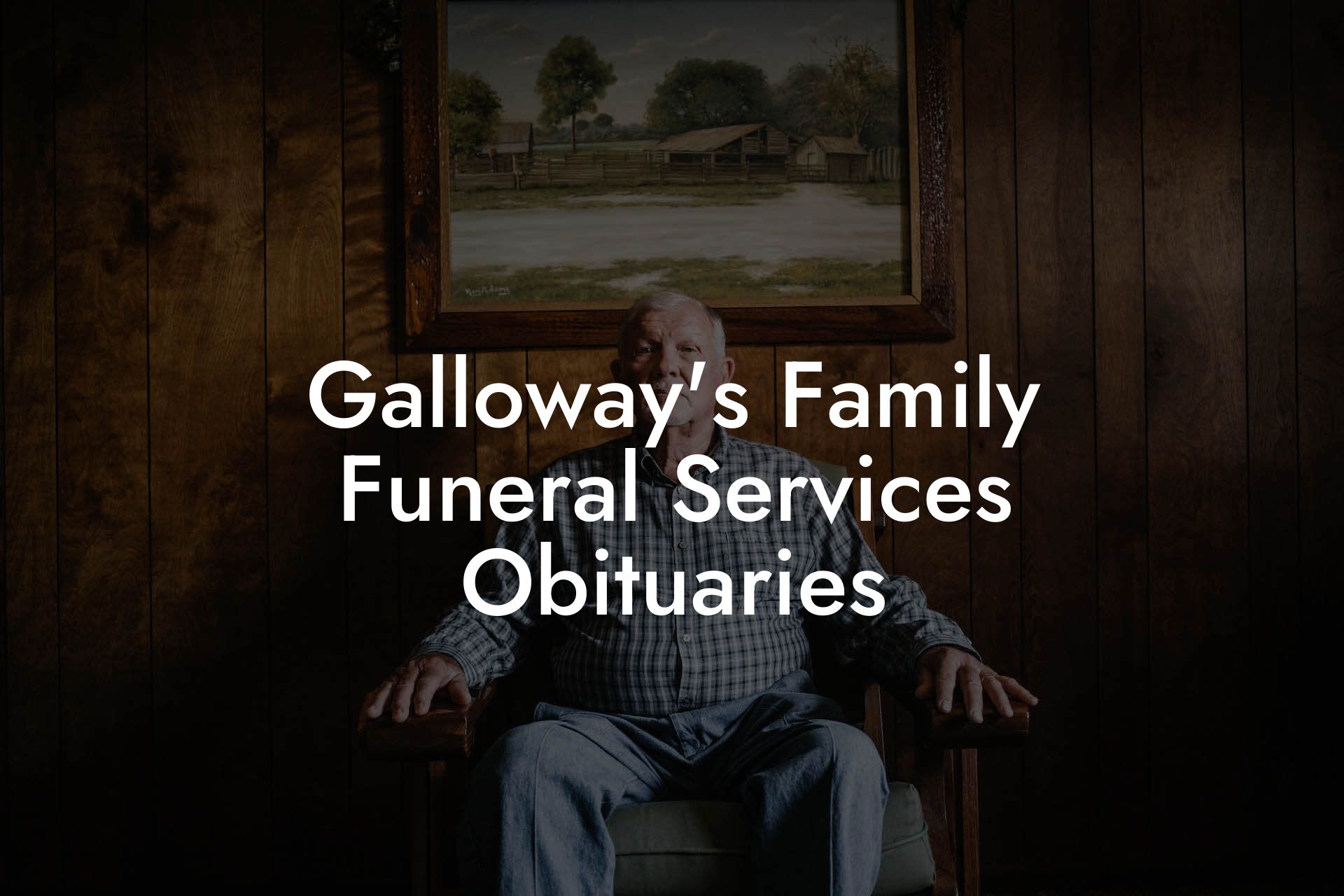Galloway's Family Funeral Services Obituaries