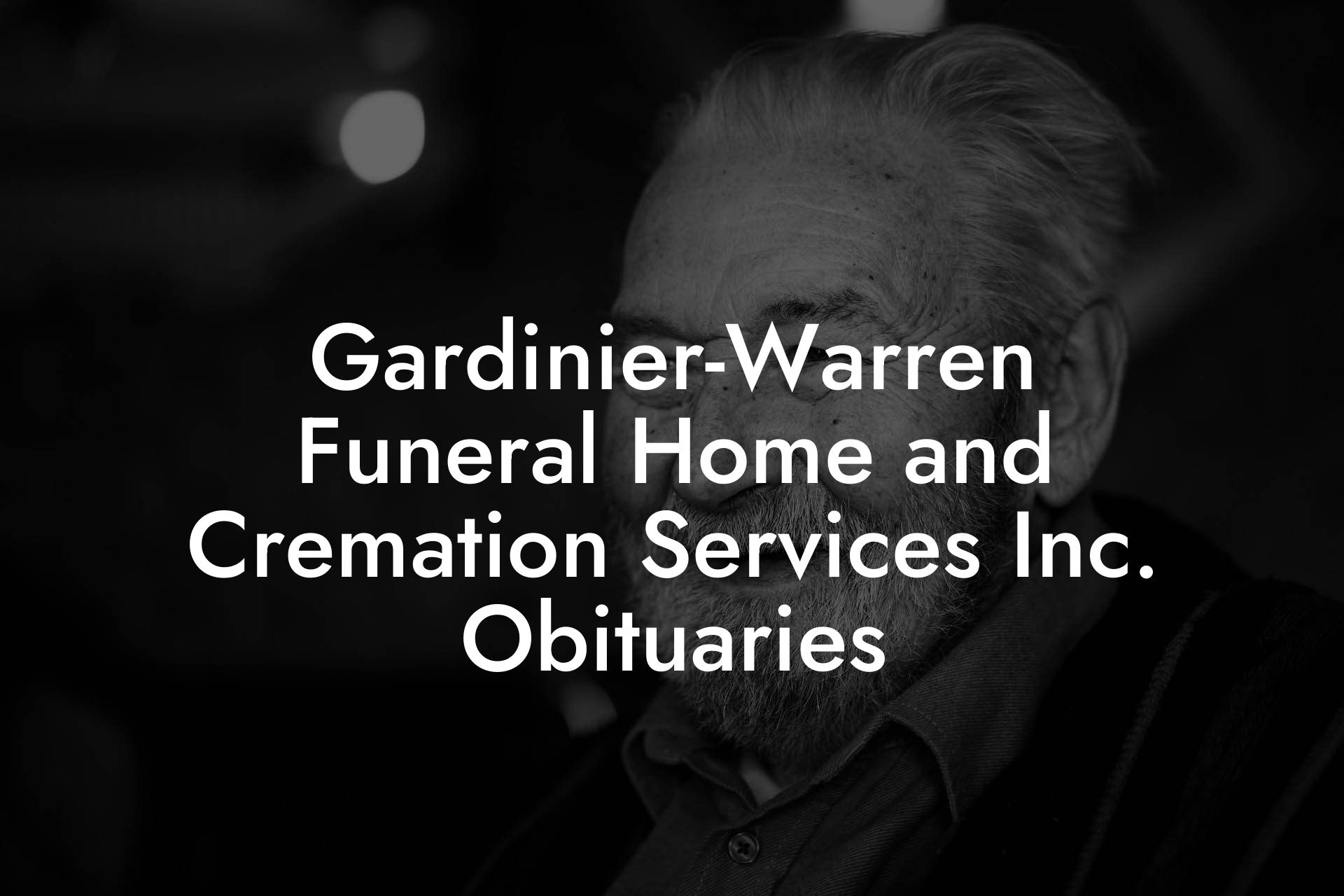 Gardinier-Warren Funeral Home and Cremation Services Inc. Obituaries