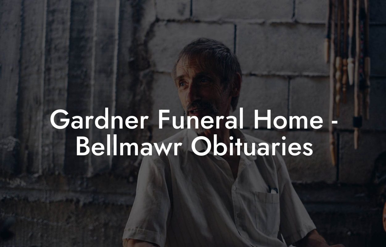Gardner Funeral Home - Bellmawr Obituaries