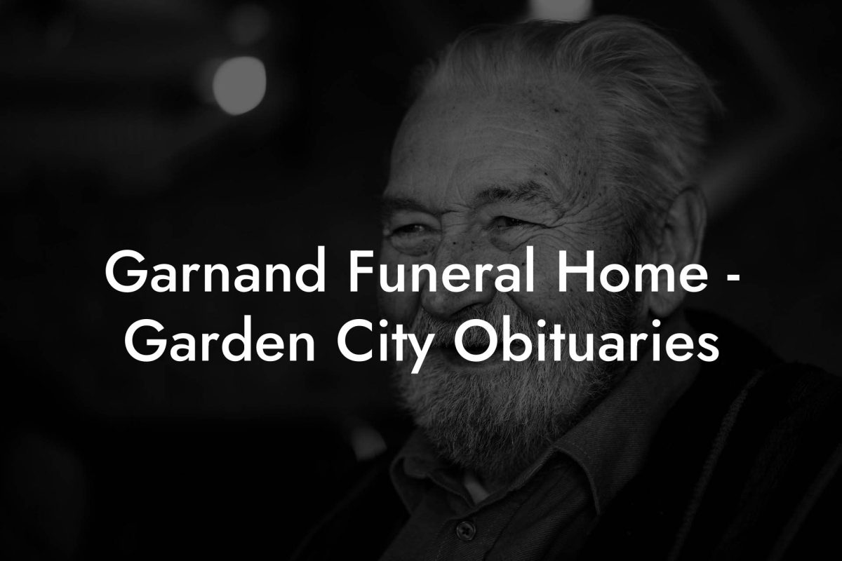 Garnand Funeral Home - Garden City Obituaries