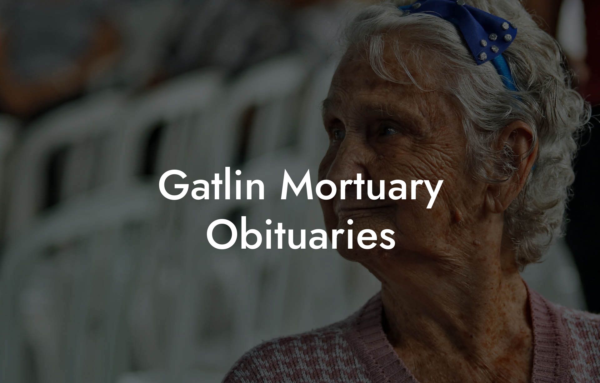 Gatlin Mortuary Obituaries