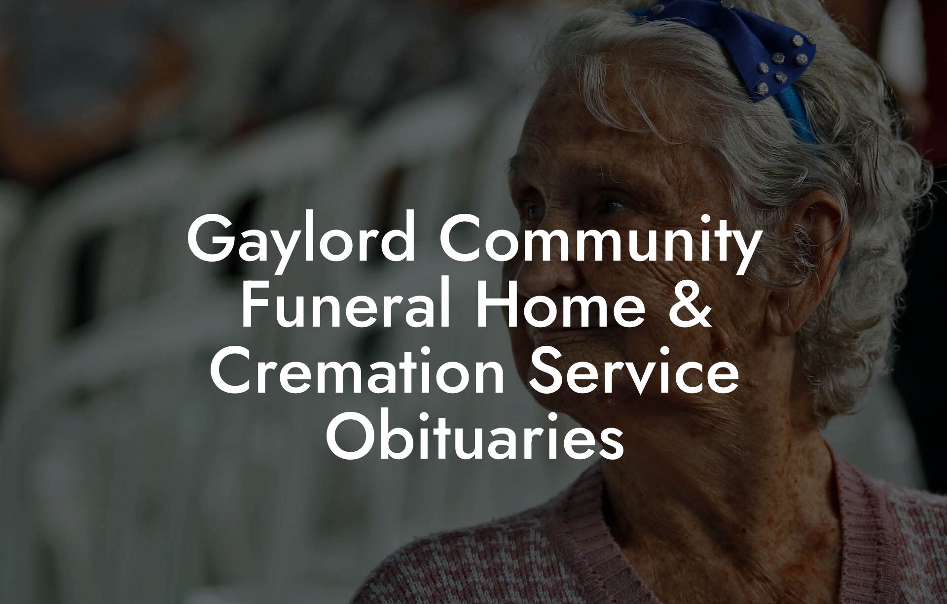 Gaylord Community Funeral Home & Cremation Service Obituaries