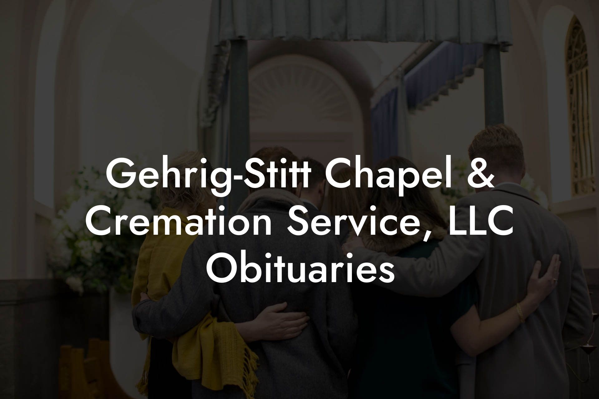Gehrig-Stitt Chapel & Cremation Service, LLC Obituaries
