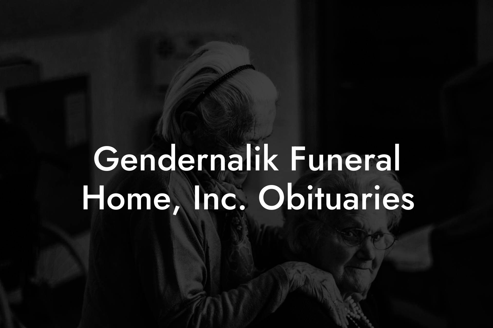 Gendernalik Funeral Home, Inc. Obituaries