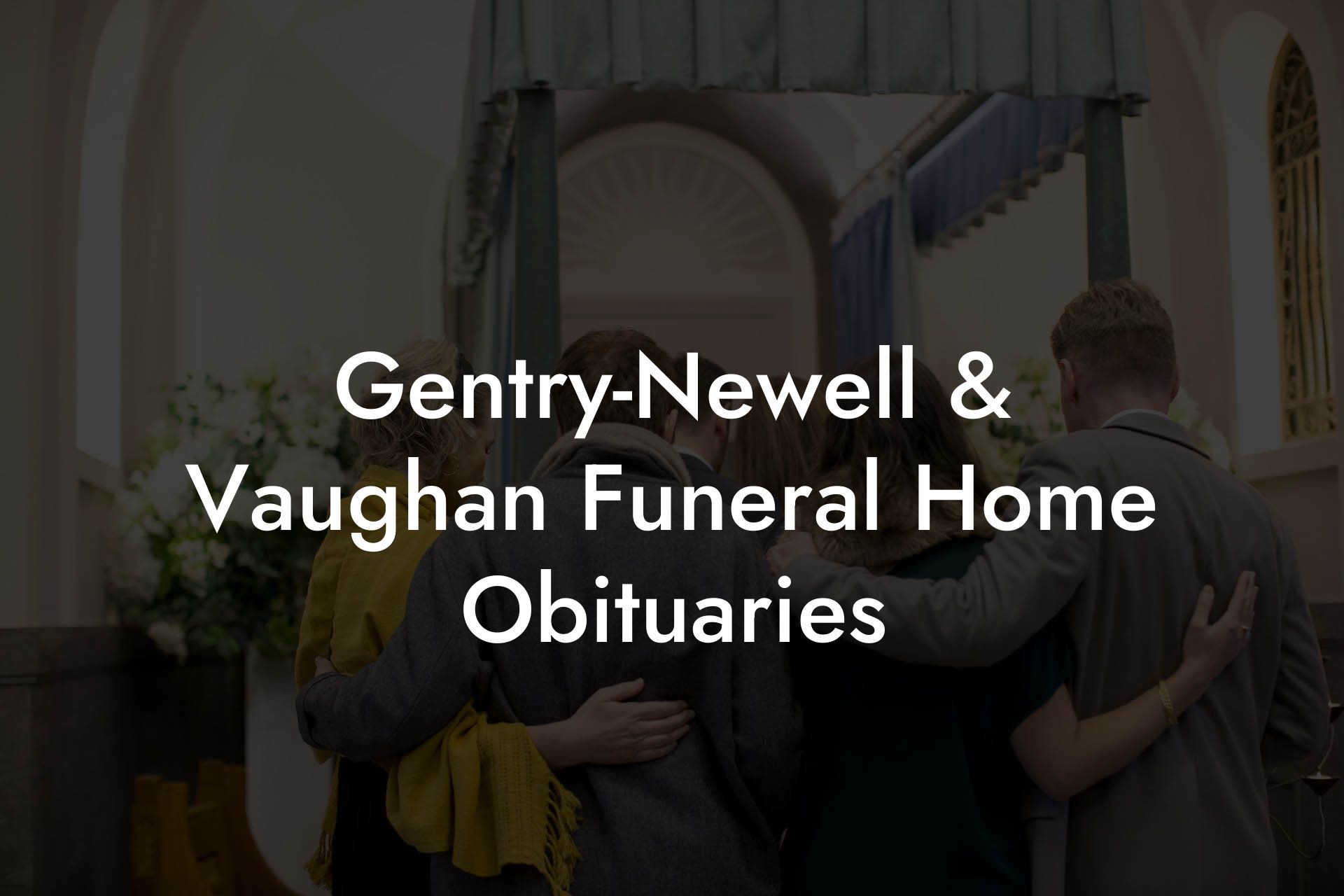 GentryNewell & Vaughan Funeral Home Obituaries Eulogy Assistant