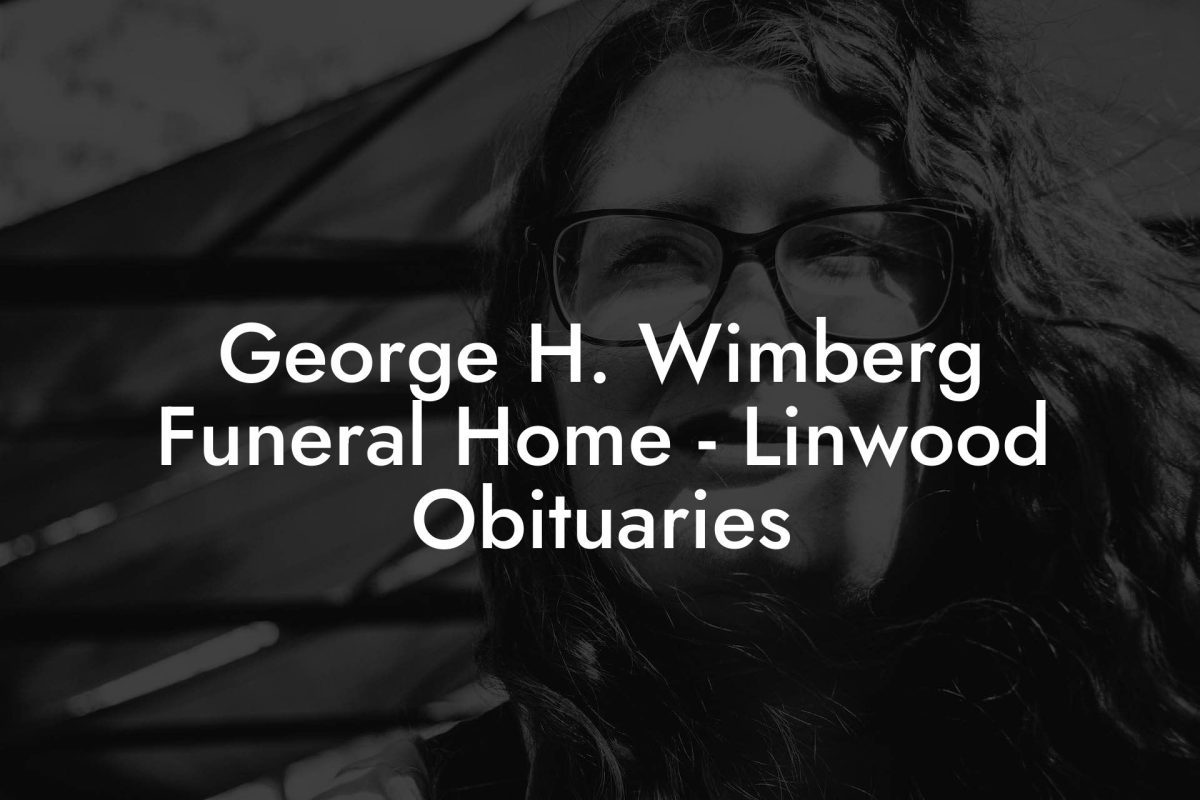 George H. Wimberg Funeral Home - Linwood Obituaries
