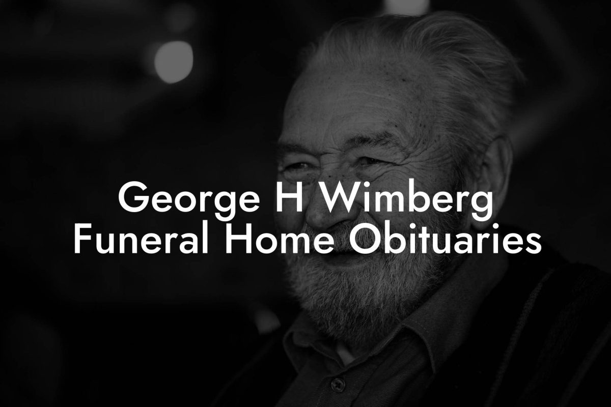 George H Wimberg Funeral Home Obituaries