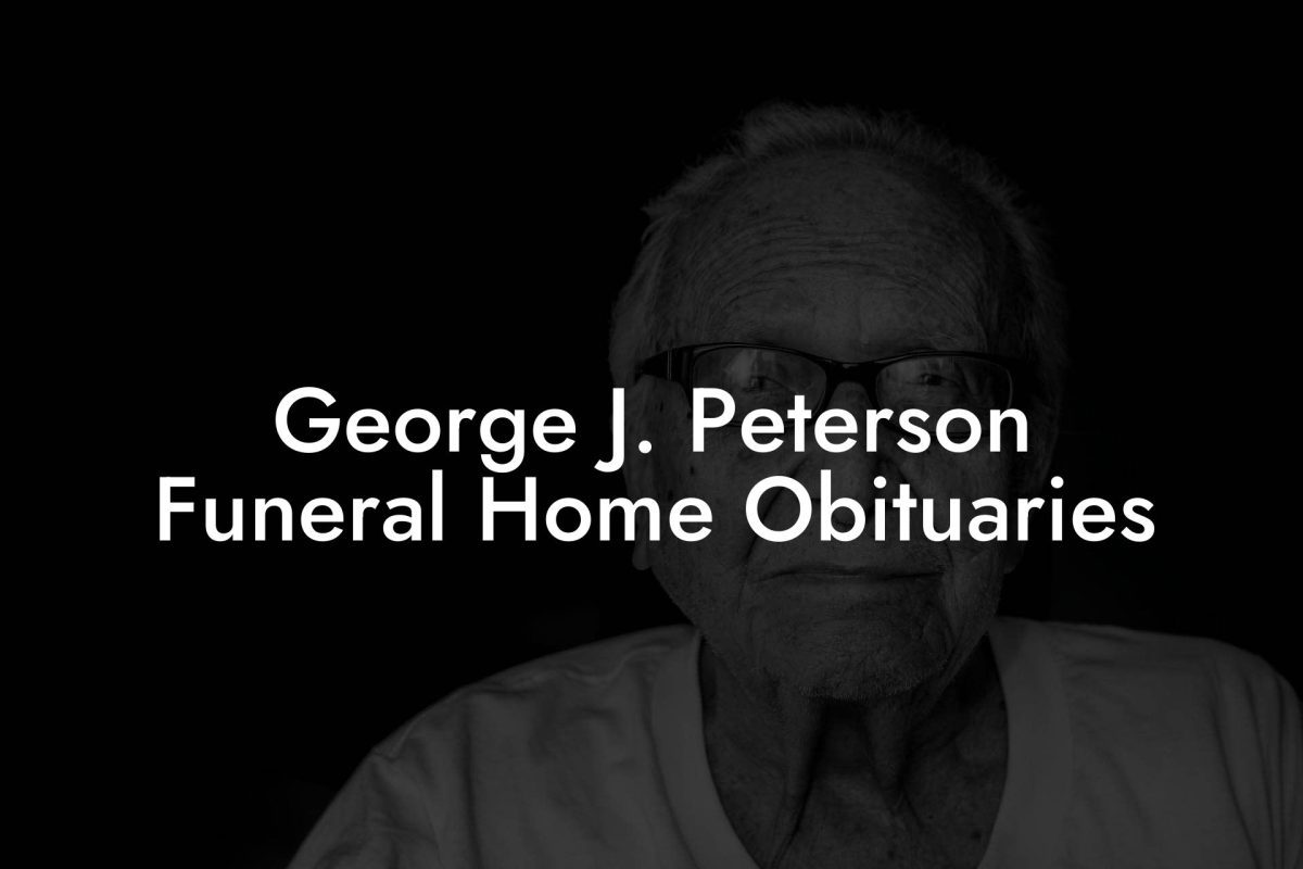 George J. Peterson Funeral Home Obituaries