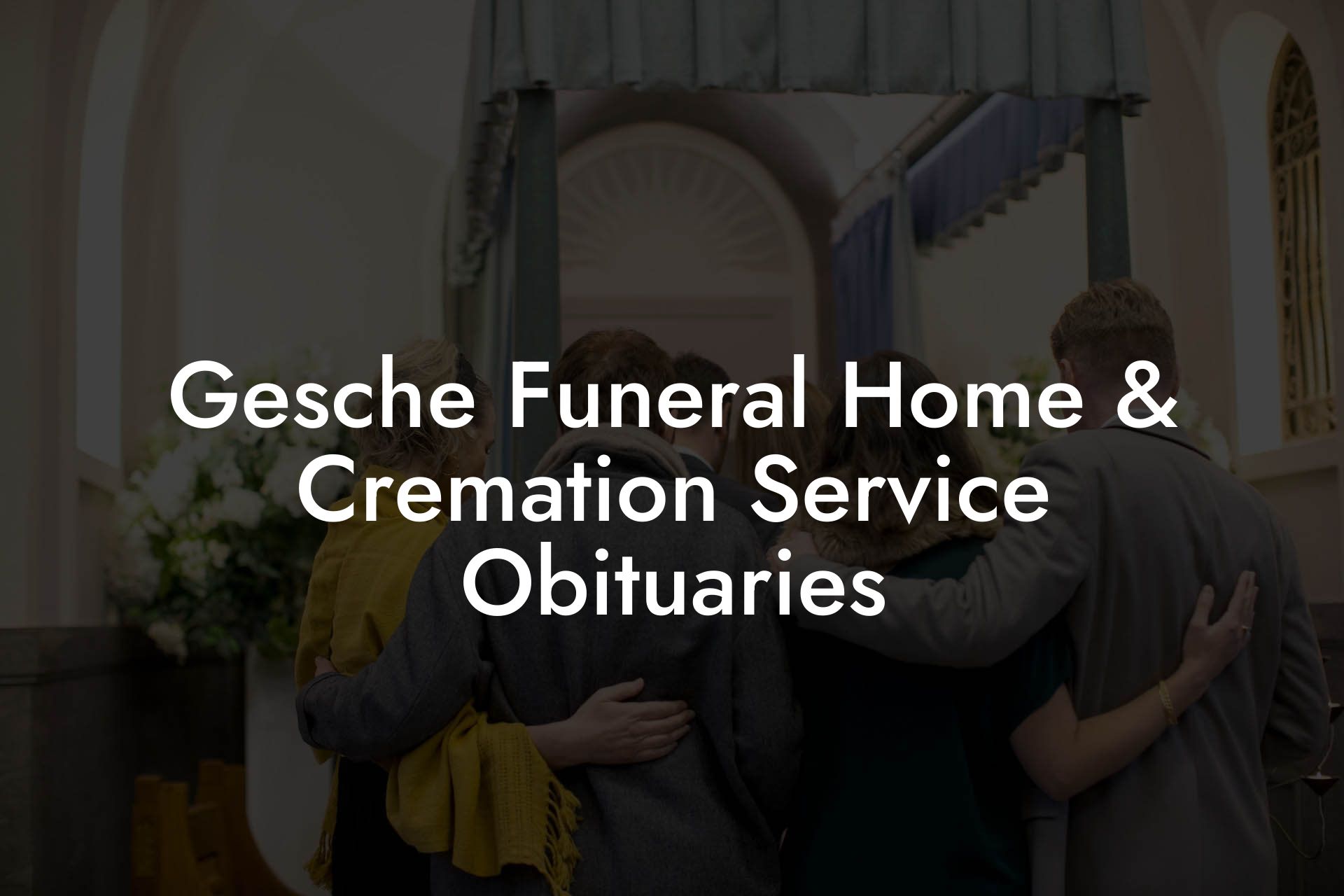 Gesche Funeral Home & Cremation Service Obituaries Eulogy Assistant