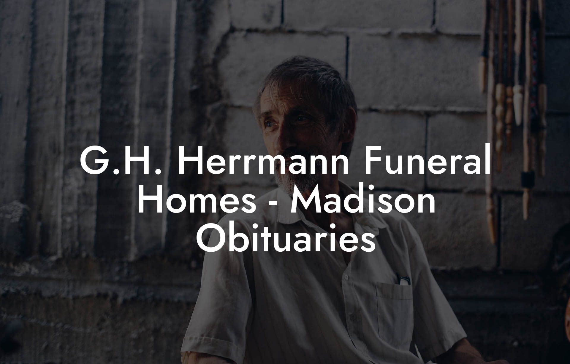 G.H. Herrmann Funeral Homes - Madison Obituaries