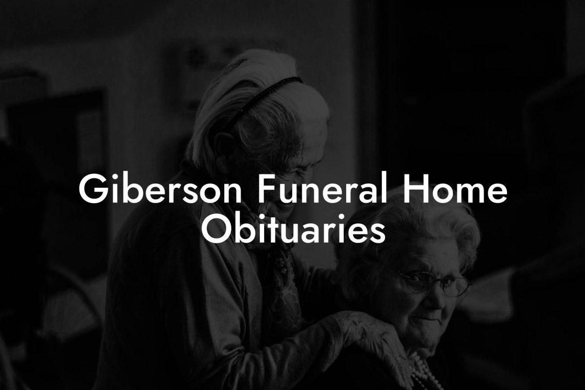 Giberson Funeral Home Obituaries