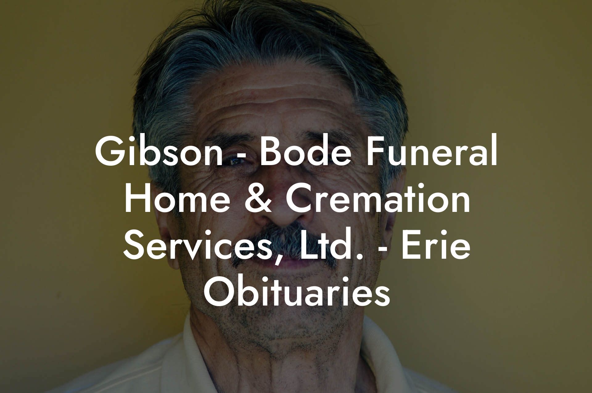 Gibson - Bode Funeral Home & Cremation Services, Ltd. - Erie Obituaries