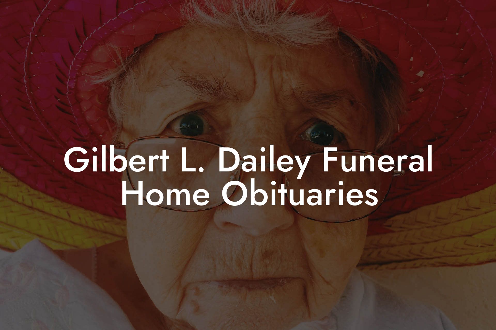 Gilbert L. Dailey Funeral Home Obituaries