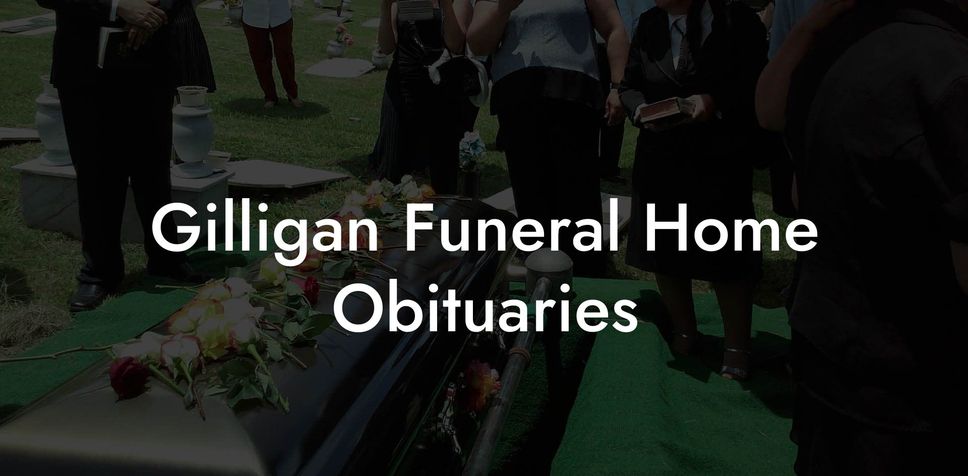 Gilligan Funeral Home Obituaries