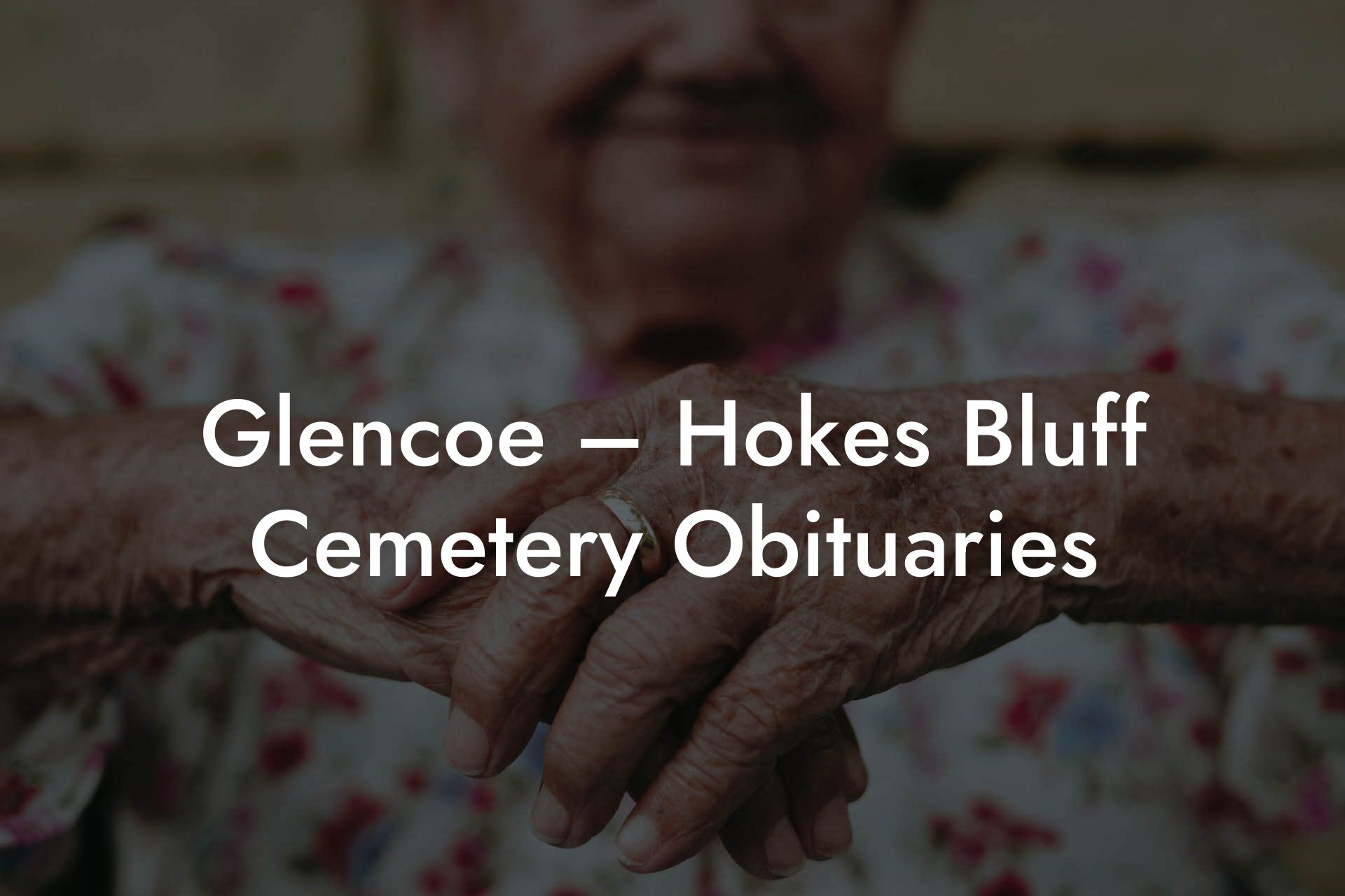 Glencoe Hokes Bluff Cemetery Obituaries Eulogy Assistant