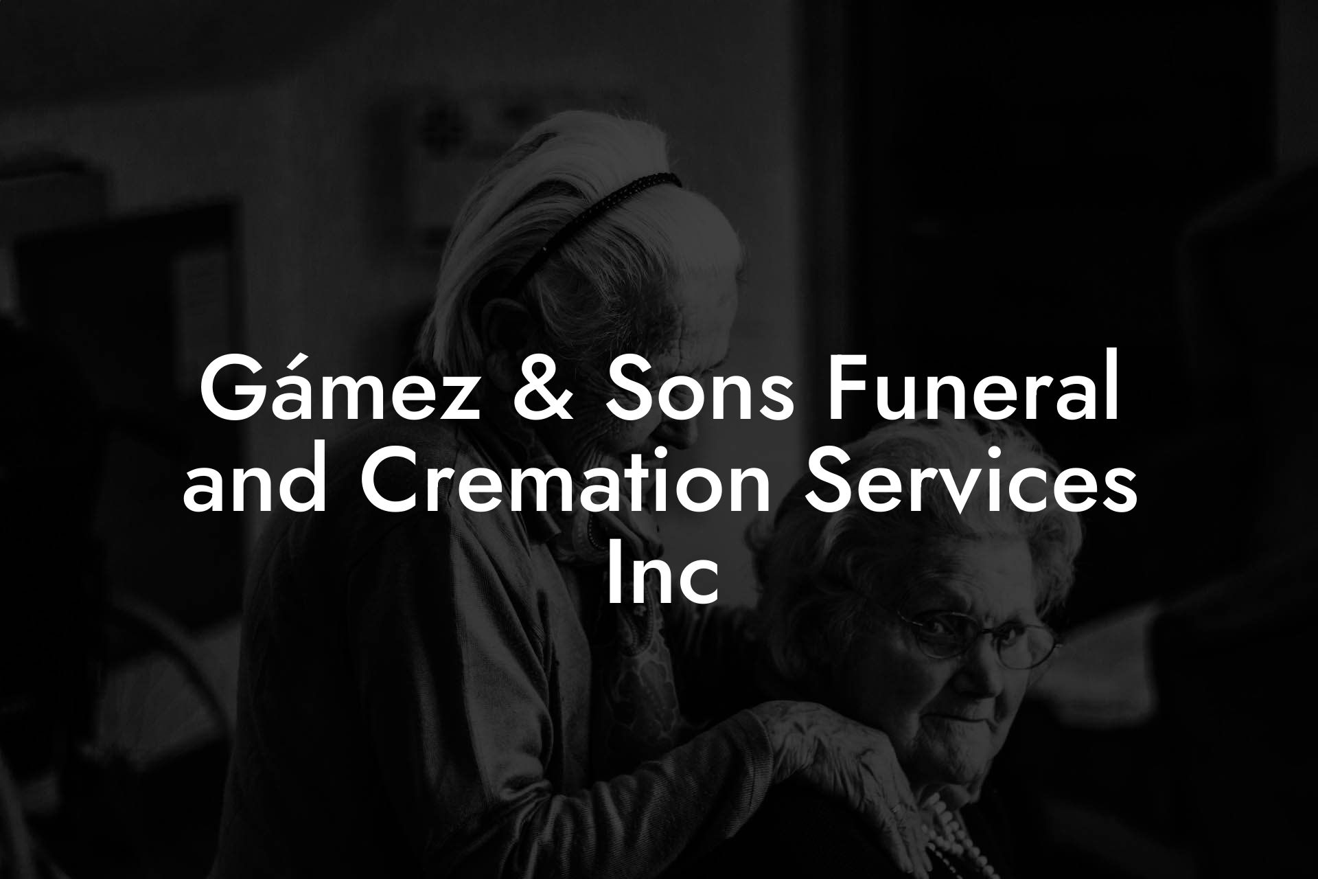 Gámez & Sons Funeral and Cremation Services Inc