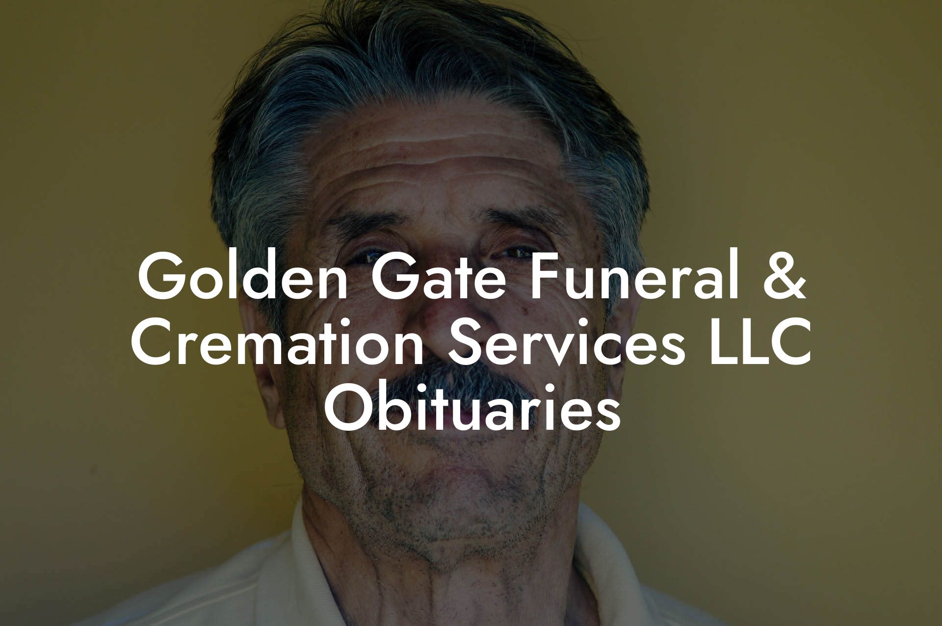 Golden Gate Funeral & Cremation Services LLC Obituaries