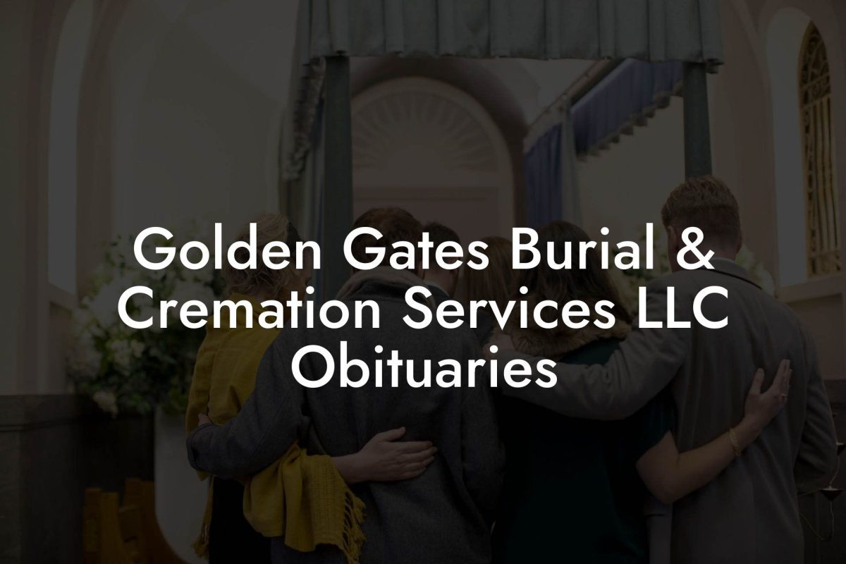 Golden Gates Burial & Cremation Services LLC Obituaries
