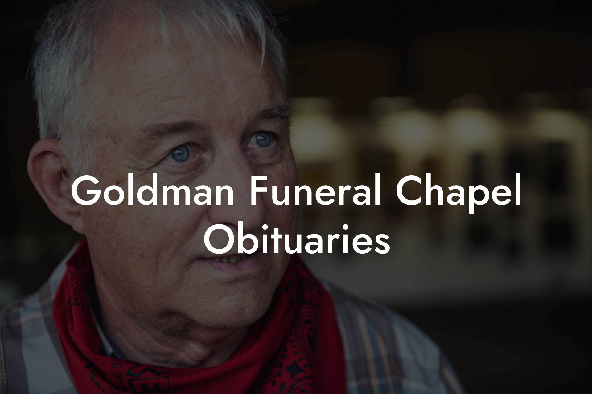 Goldman Funeral Chapel Obituaries - Eulogy Assistant