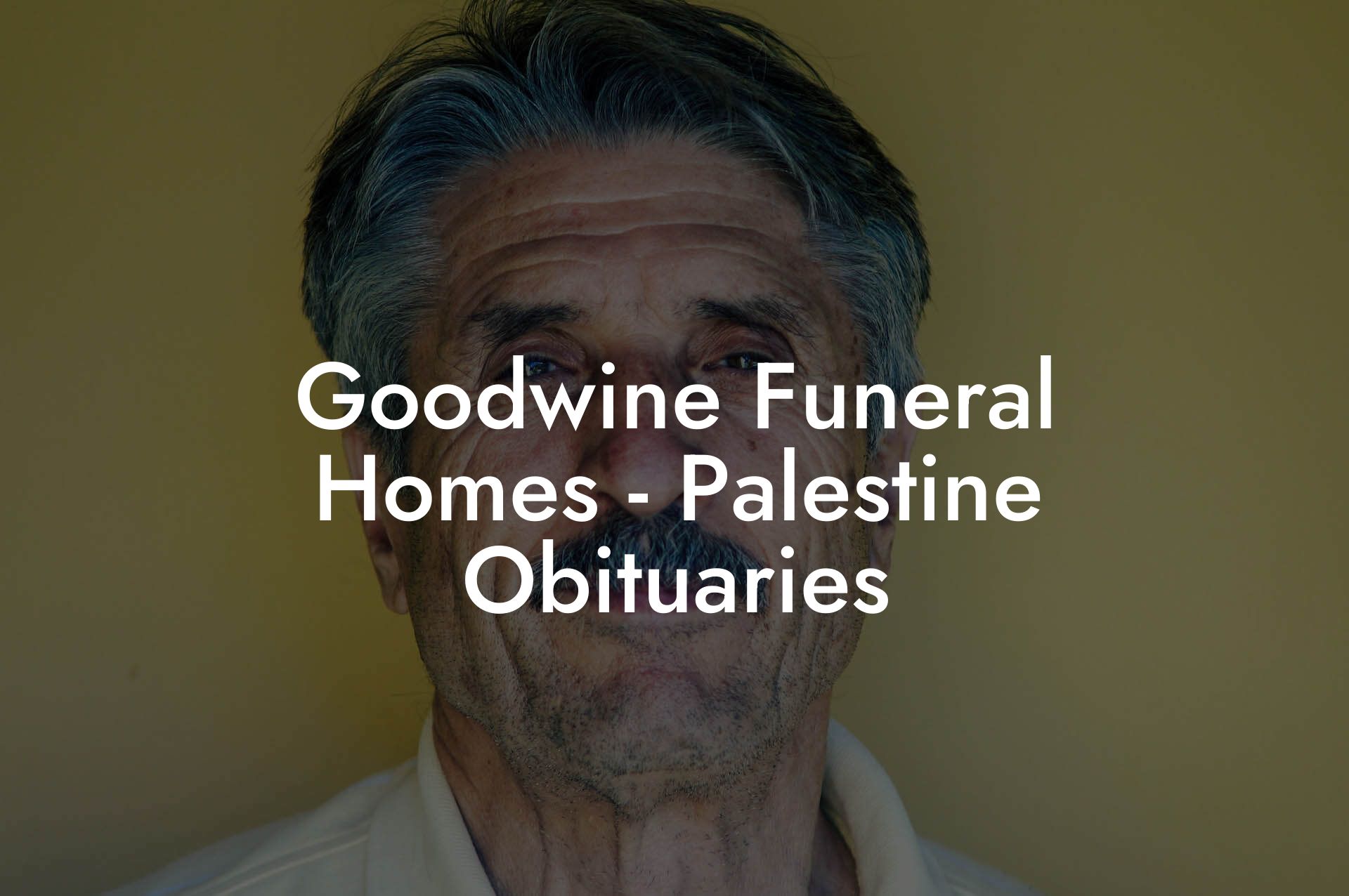 Goodwine Funeral Homes - Palestine Obituaries
