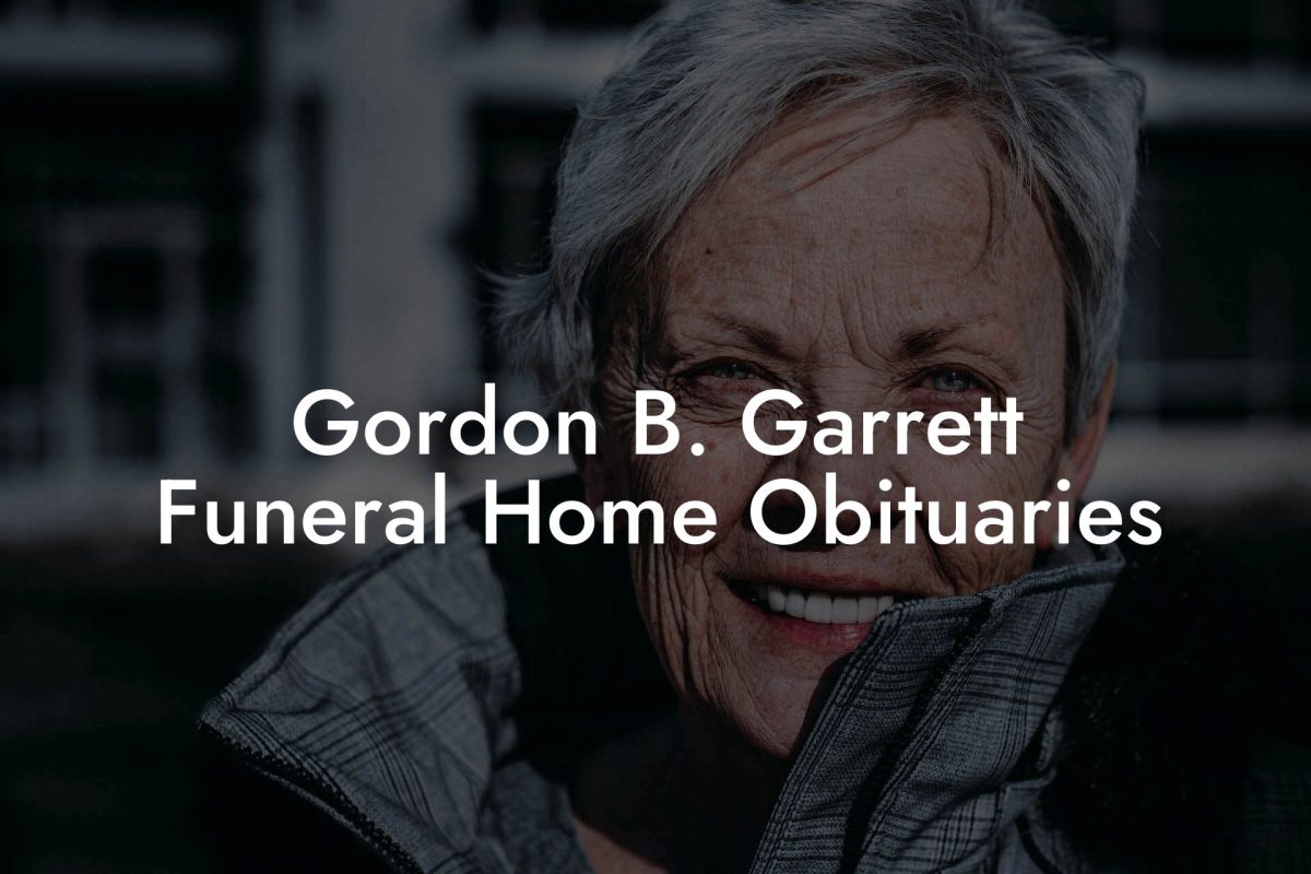 Gordon B. Garrett Funeral Home Obituaries