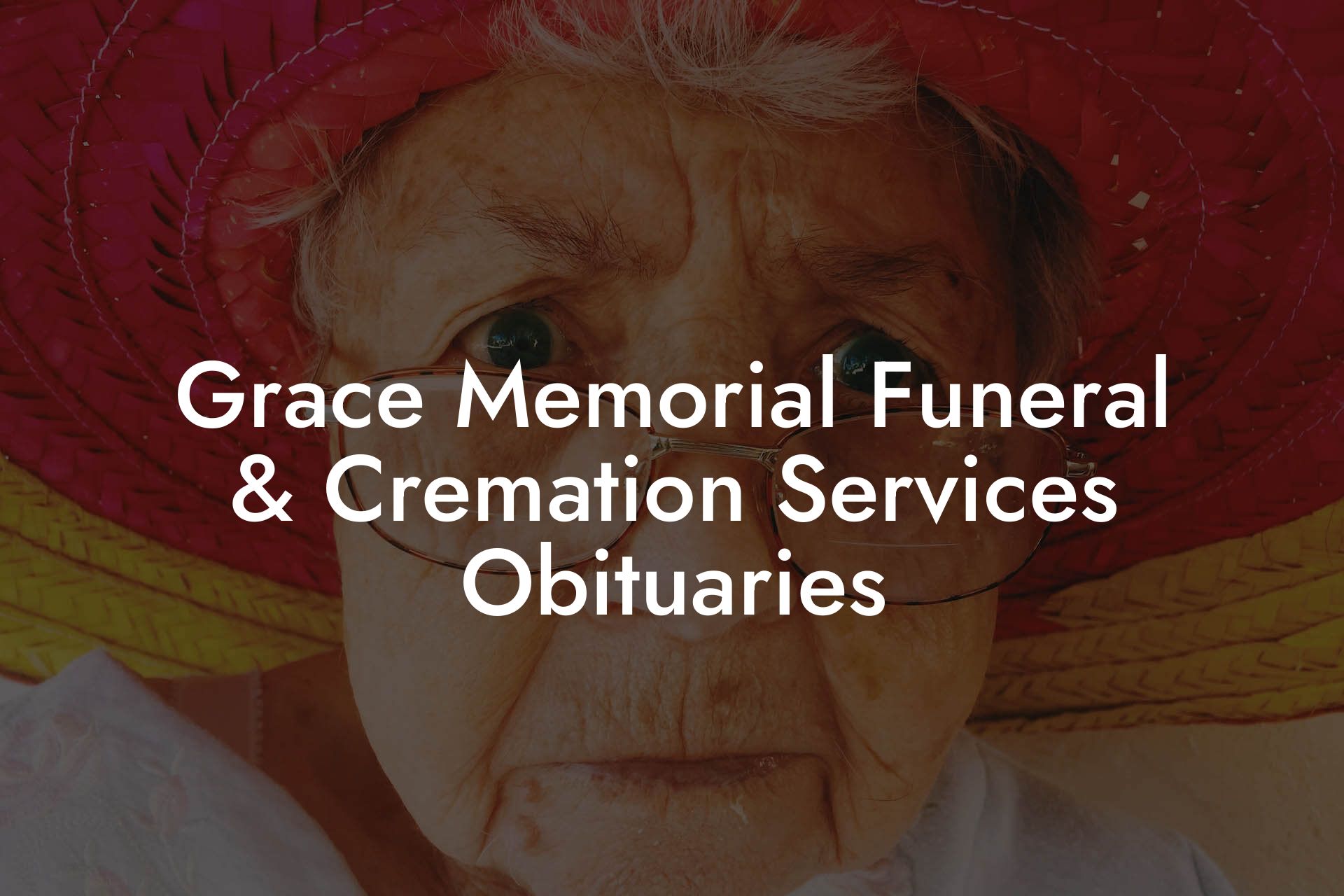 Grace Memorial Funeral & Cremation Services Obituaries