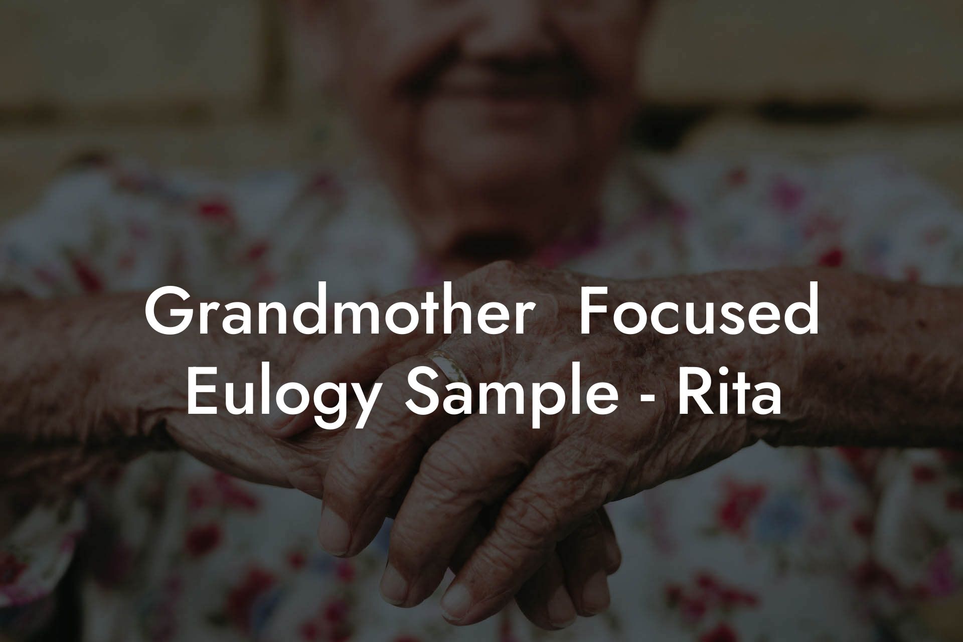 Grandmother  Focused Eulogy Sample - Rita