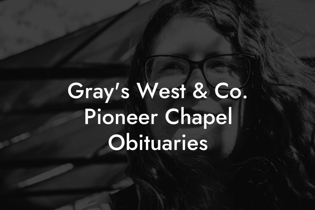 Gray's West & Co.  Pioneer Chapel Obituaries