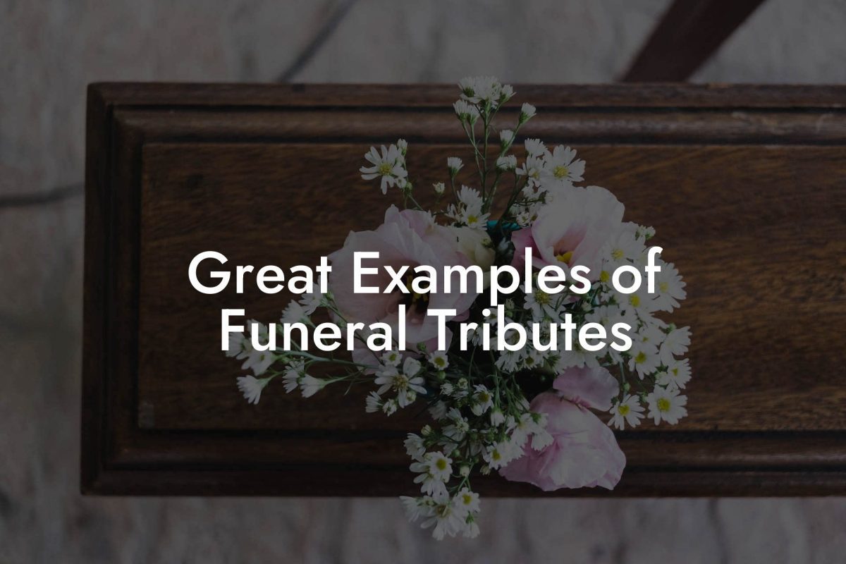 Great Examples of Funeral Tributes