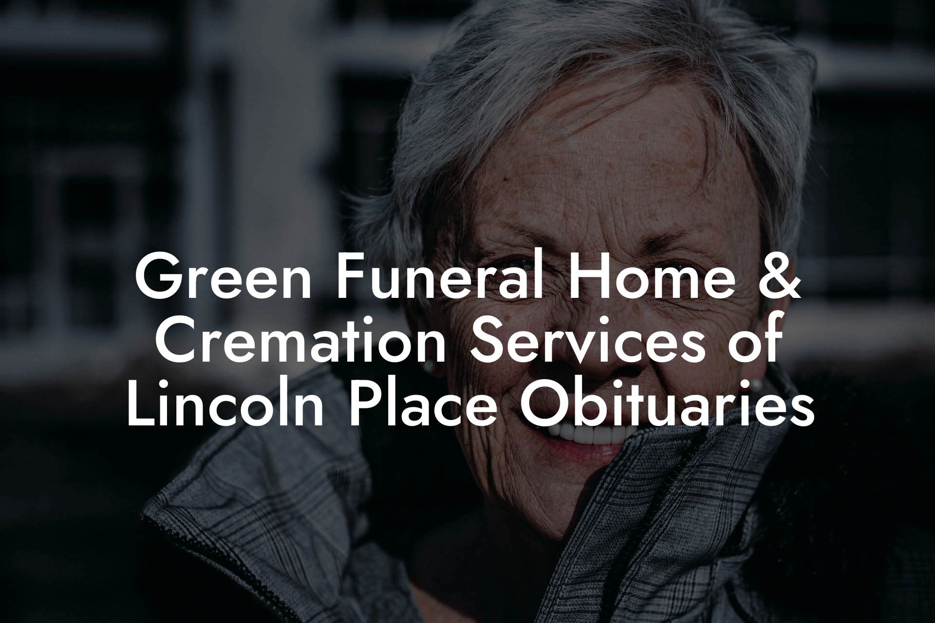Green Funeral Home & Cremation Services of Lincoln Place Obituaries