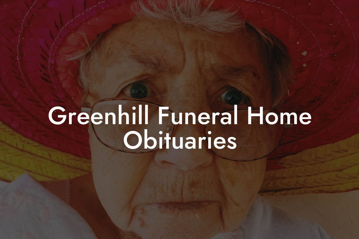 Greenhill Funeral Home Obituaries