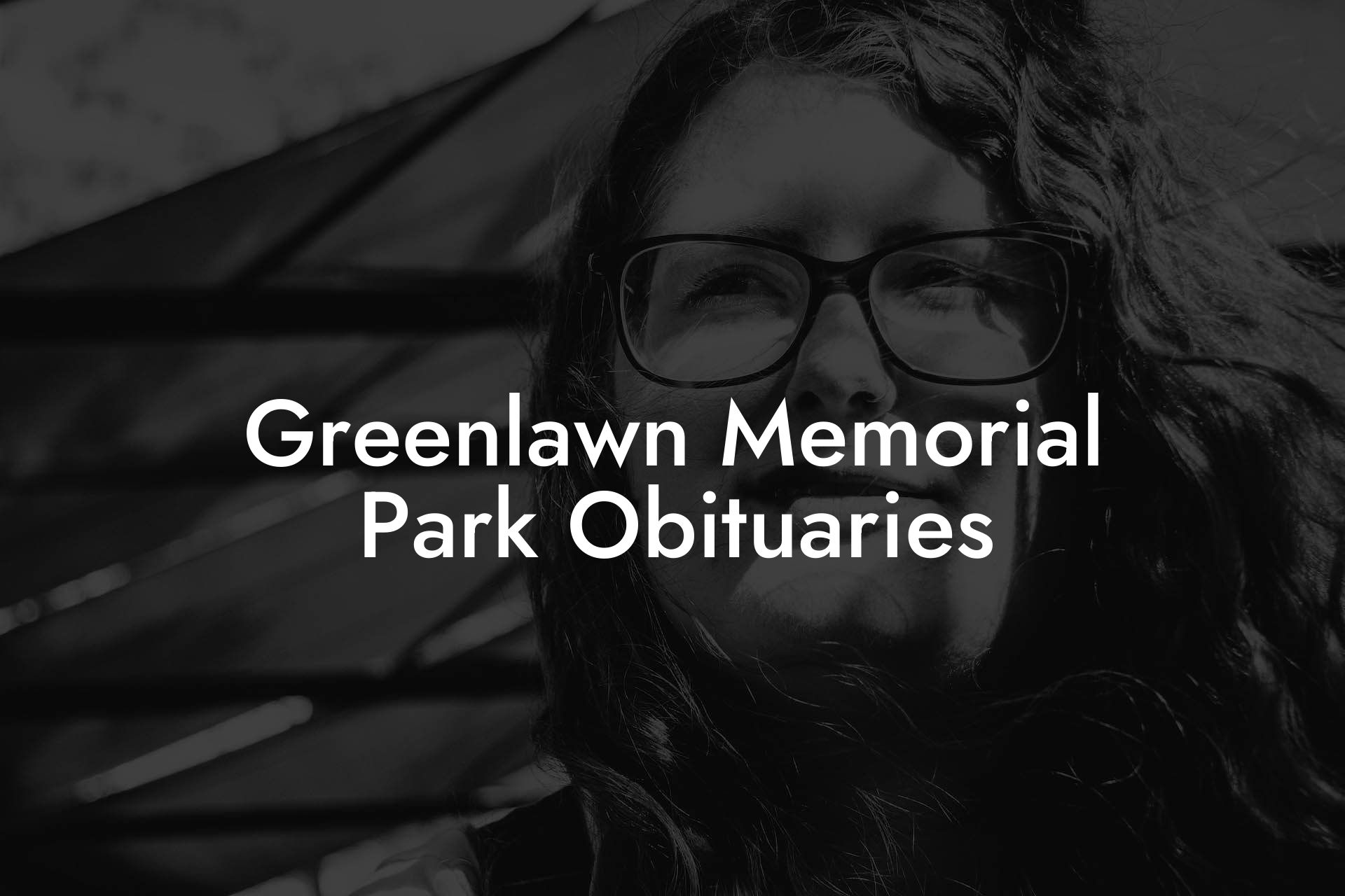 Greenlawn Memorial Park Obituaries - Eulogy Assistant