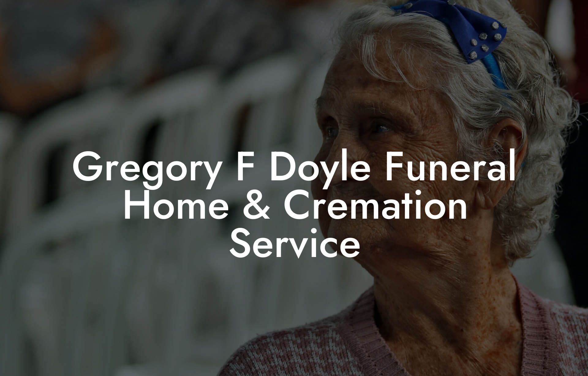 Gregory F Doyle Funeral Home & Cremation Service